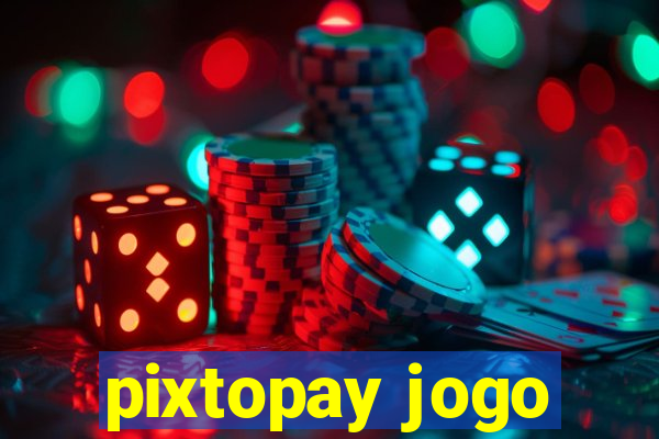 pixtopay jogo